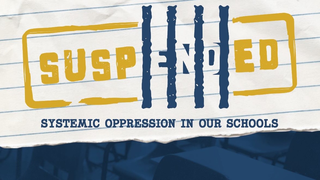 Suspended: Systemic Oppression in Our Schools